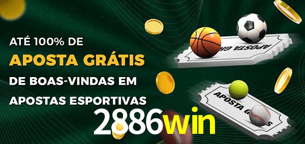 2886win Ate 100% de Aposta Gratis